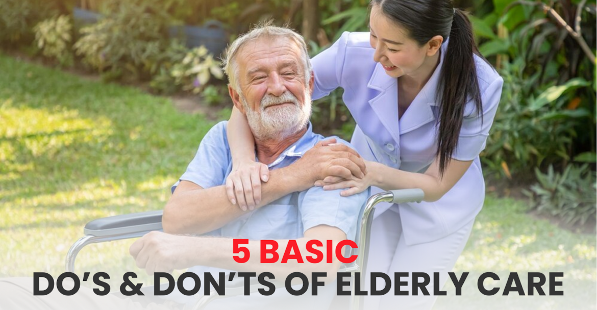 5 BASIC DO’S & DON’TS OF ELDERLY CARE