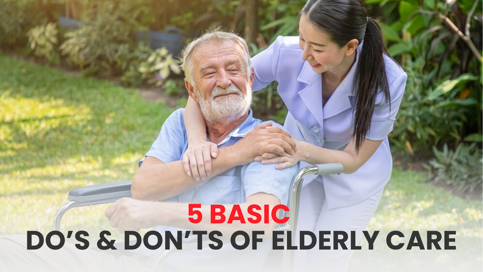 5 BASIC DO’S & DON’TS OF ELDERLY CARE