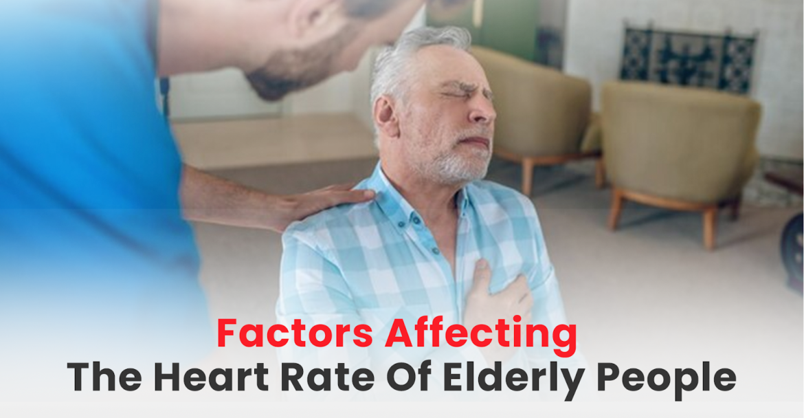 Factors Affecting The Heart Rate Of Elderly People