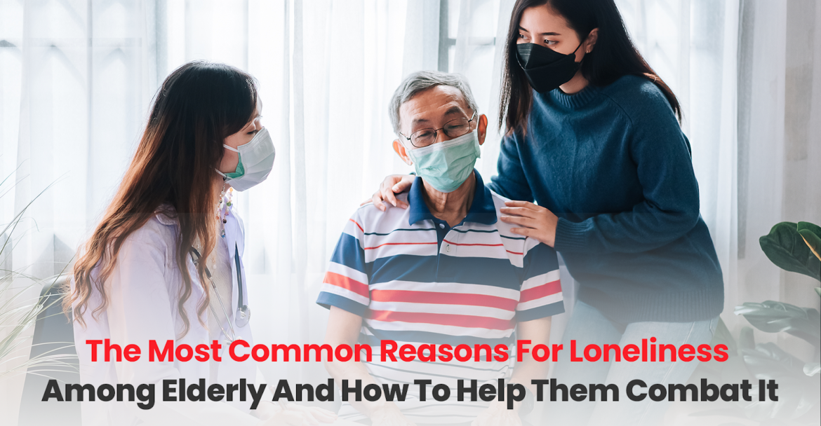 The Most Common Reasons For Loneliness Among Elderly