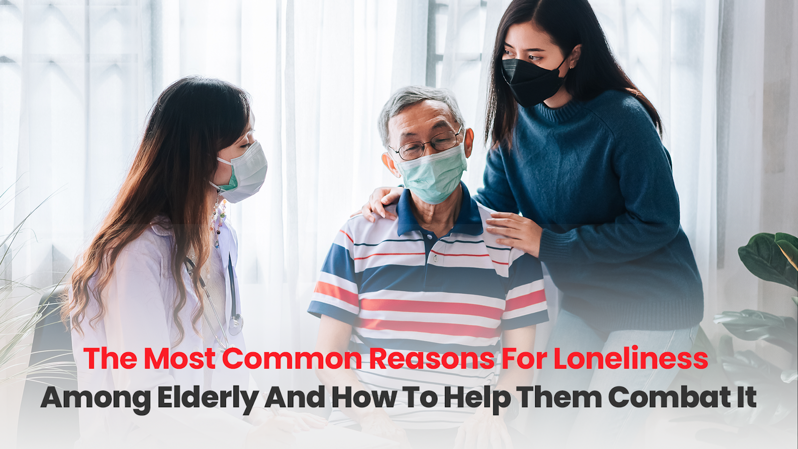 The Most Common Reasons For Loneliness Among Elderly