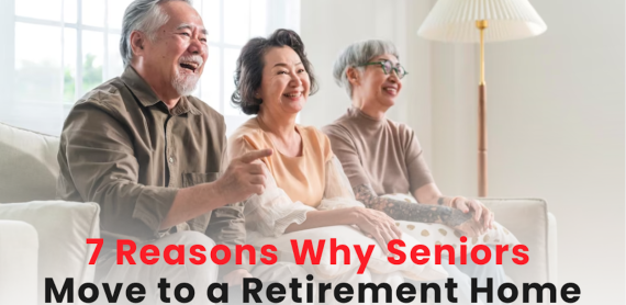 7 Reasons Why Seniors Move to a Retirement Home