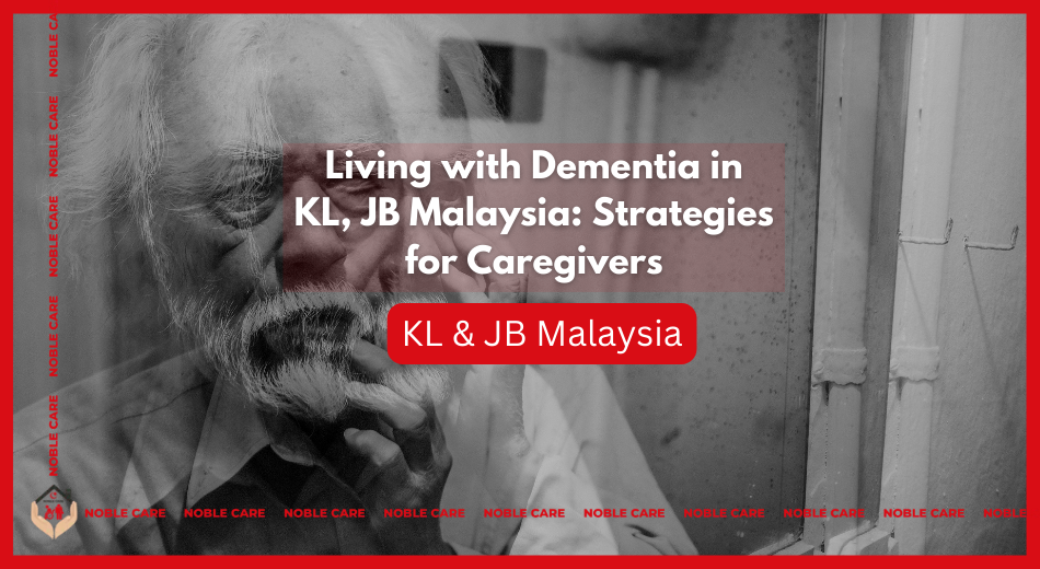 Living with Dementia in KL, JB Malaysia